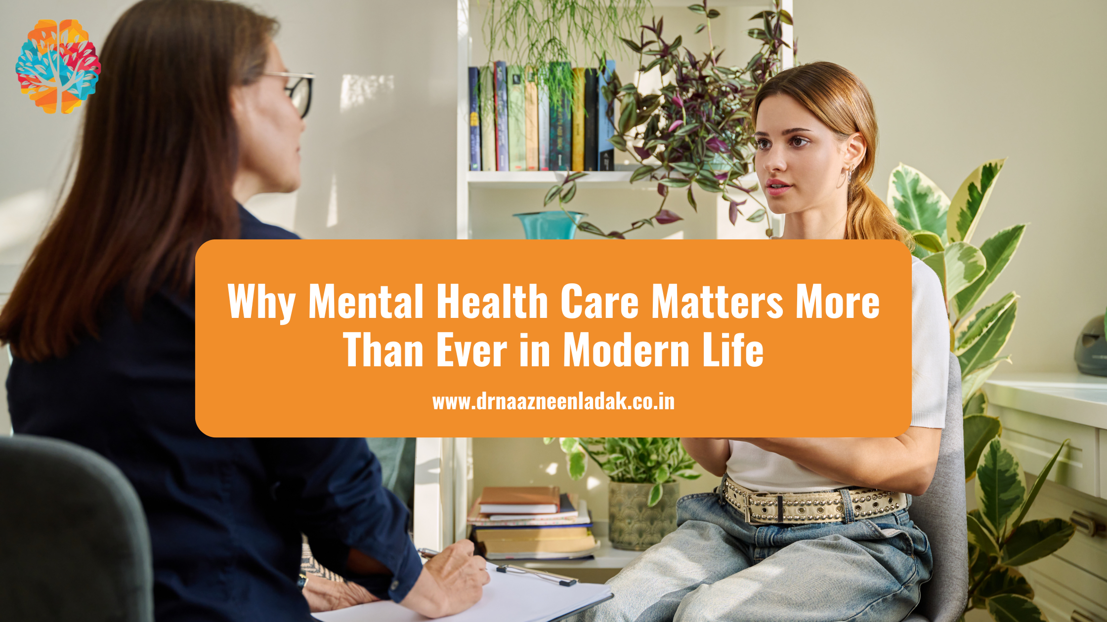 Why Mental Health Care Matters More Than Ever in Modern Life
